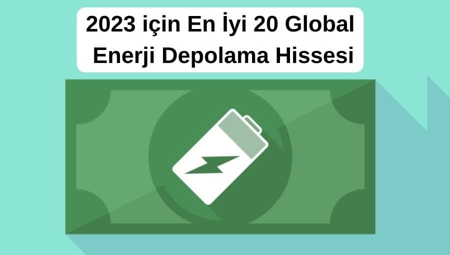 2023 için En İyi 20 Global Enerji Depolama Hissesi