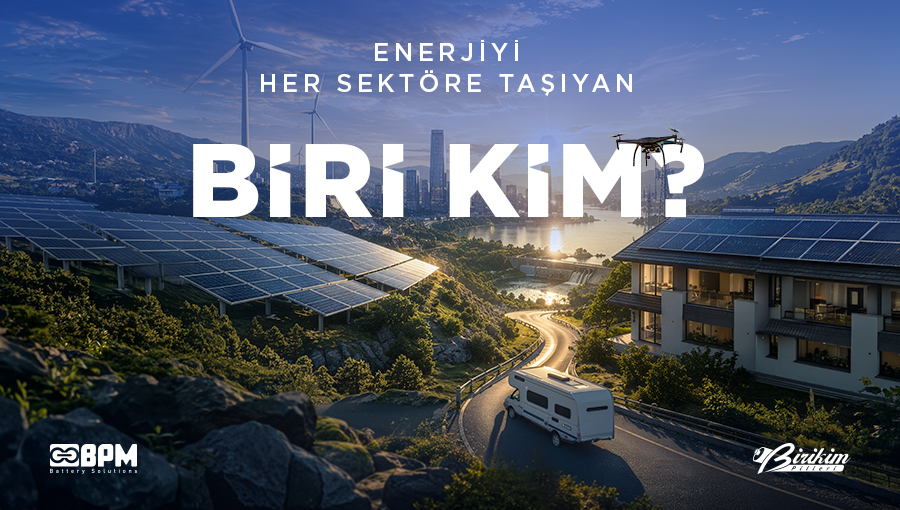 Birikim Pilleri, 20 Yılı Aşkın Deneyimiyle Sektörlere Özel Enerji Çözümleri