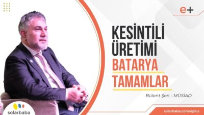 Kesintili Üretimi Batarya Tamamlar