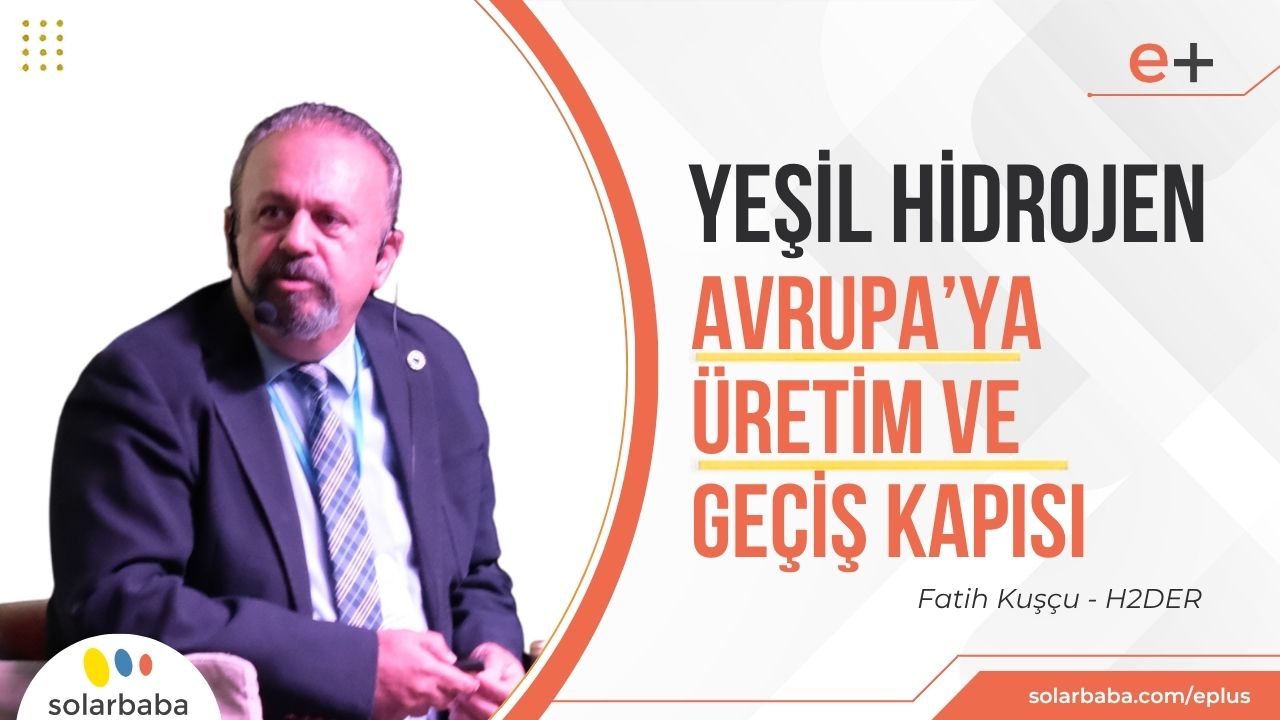 Yeşil Hidrojen Avrupa’ya Üretim ve Geçiş Kapısı