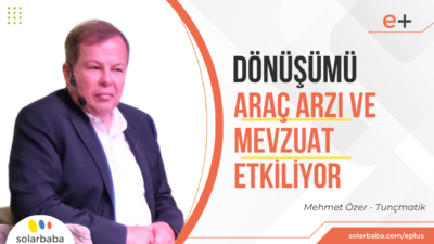 Elektrikli Araç Dönüşümünde Şarjın Enerjisi GES ve Depolamayla Bütünleşiyor