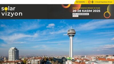 Enerji Dönüşümünün Yeni Adresi: SolarVizyon ve Enerji Depolama Zirvesi 2025’te Ankara’da Buluşuyor