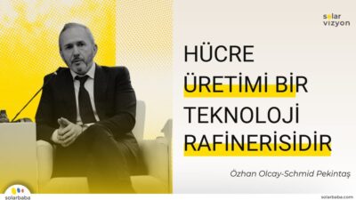 SolarVizyon2025: Yerli Güneş Hücresi Üretimi Bir Bebek Gibi Korunmalı