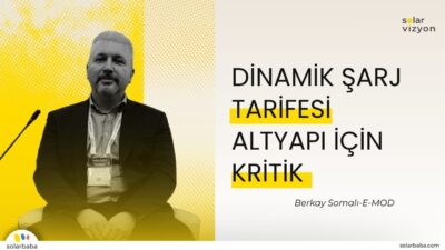 Berkay Somalı: "Dinamik Şarj Tarifesi Sağlıklı Altyapı İçin Önemli Bir Adım"